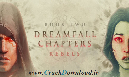 دانلود Dreamfall Chapters Book Two Rebels, دانلود بازی Dreamfall Chapters Book Two Rebels