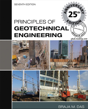 دانلود کتاب مکانیک خاک داس ویرایش 7  (principles of geotechnical engineering 7th)