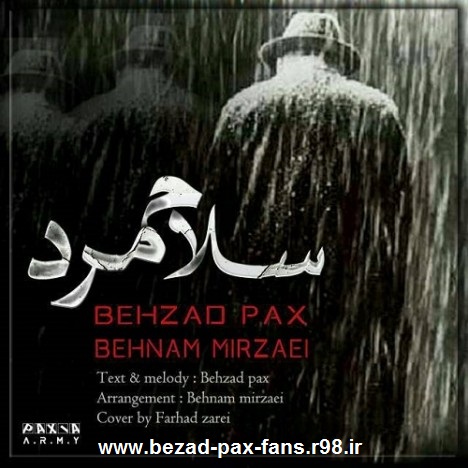 http://s4.picofile.com/file/8186129984/Behzad_Pax_Salam_Mard_Ft_Behnam_Mirzaei_www_bezad_pax_fans_r98_ir_.jpg