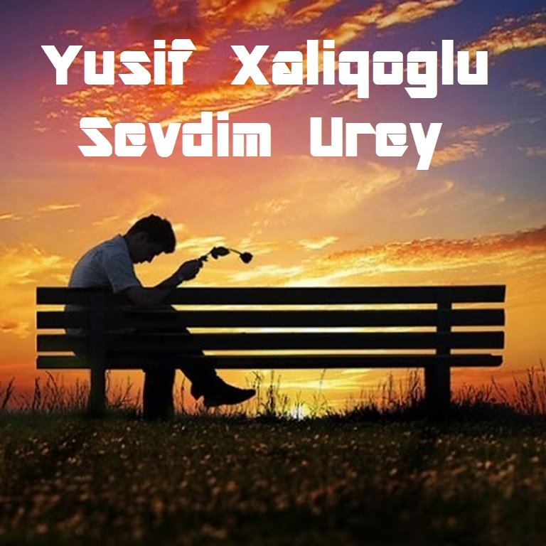 http://s4.picofile.com/file/8373362134/32Yusif_Xaliqoglu_Sevdim_Urey.jpg